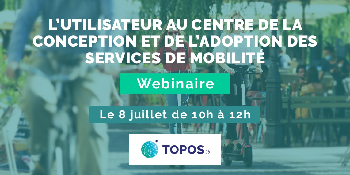 TOPOS webinaire L’utilisateur : l’adoption des services de mobilité